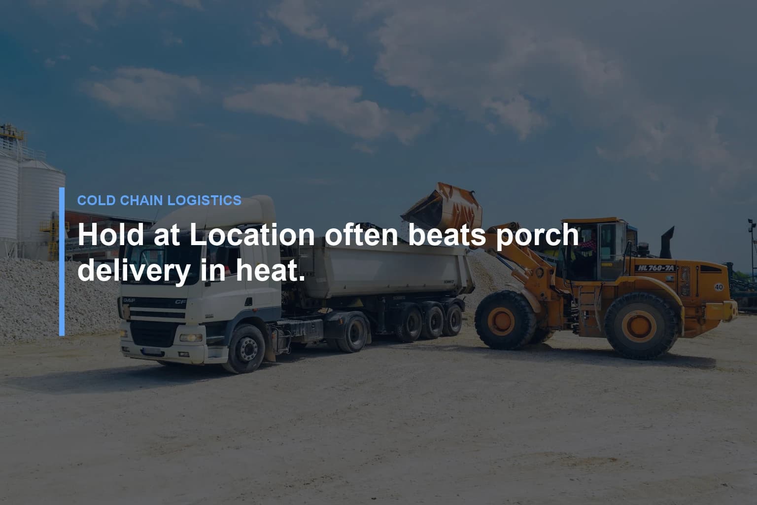 Hold at Location often beats porch delivery in heat. — Cold chain logistics