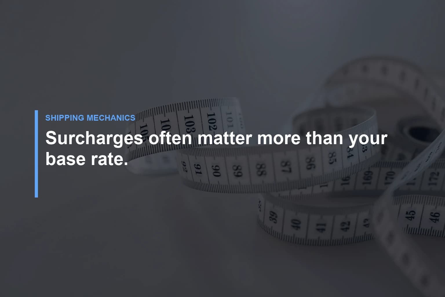 Surcharges often matter more than your base rate. — Shipping Mechanics